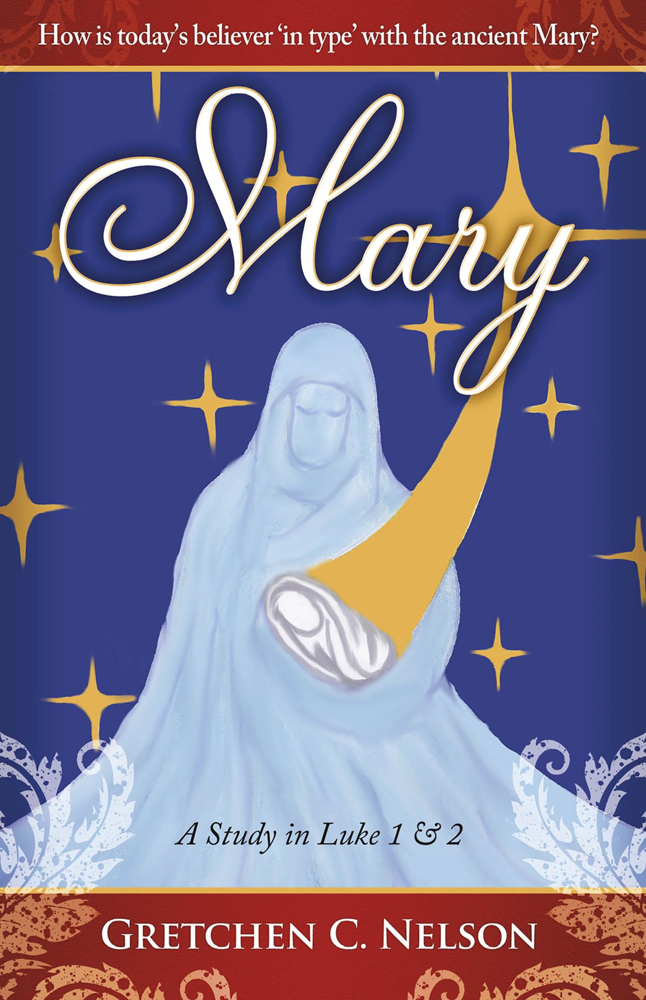 Mary: A Study in Luke 1 & 2