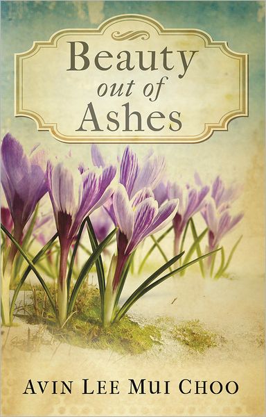 Beauty Out of Ashes