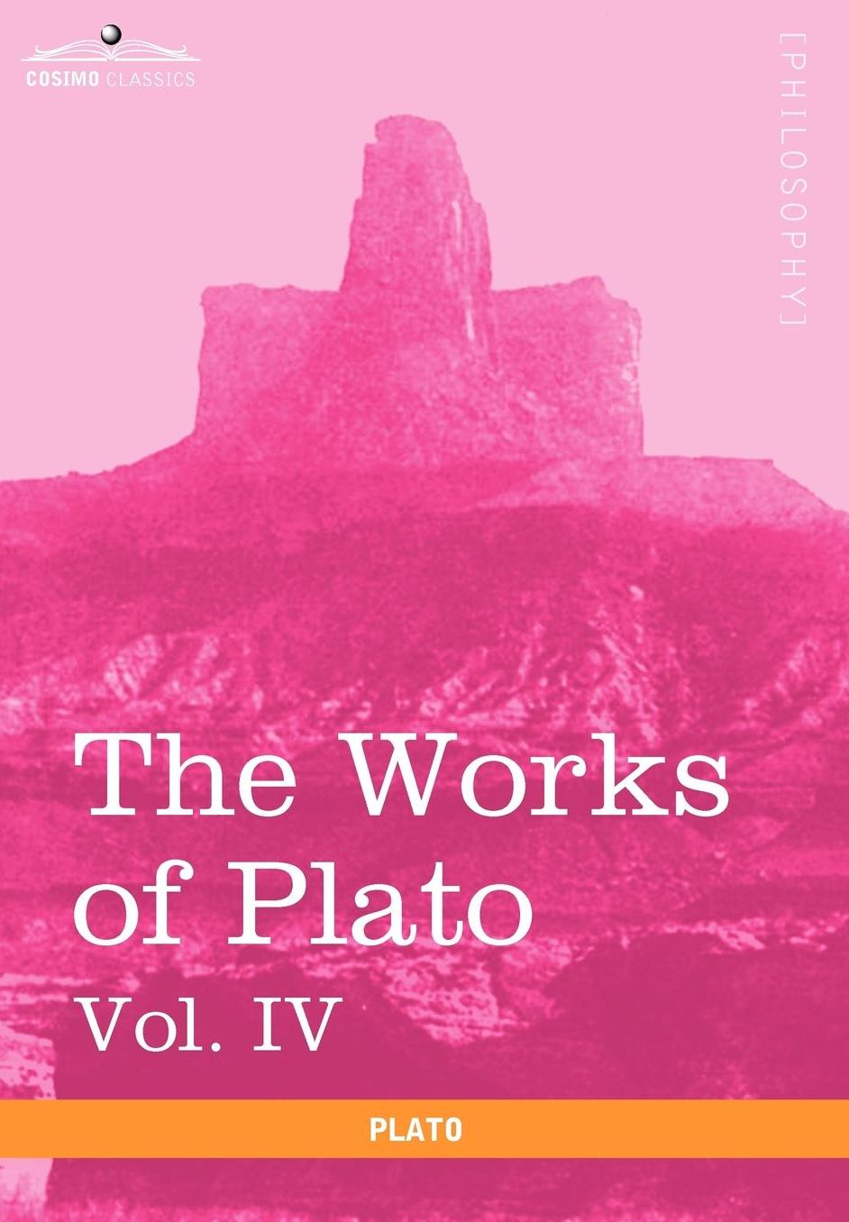 The Works of Plato, Vol. IV (in 4 Volumes): Charmides, Lysis, Other Dialogues & the Laws