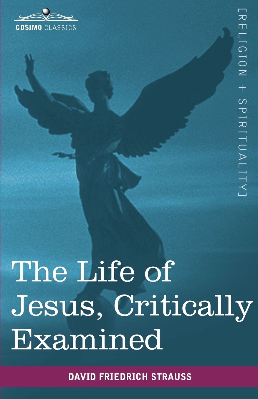 The Life Of Jesus, Critically Examined
