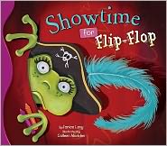 Showtime for Flip-Flop (Flip-Flop Adventure Series)