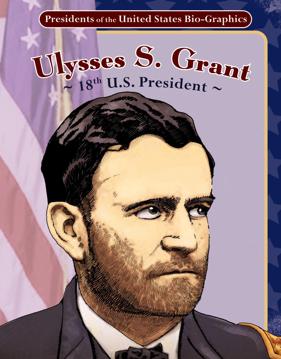 Ulysses S. Grant: 18th U.S. President eBook
