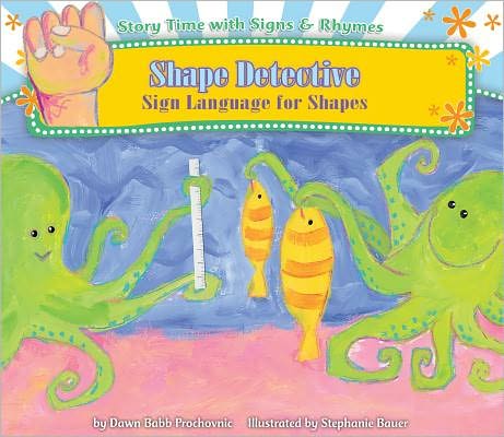 Shape Detective: Sign Language for Shapes (Story Time with Signs and Rhymes Series)