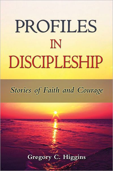 Profiles in Discipleship: Stories of Faith and Courage