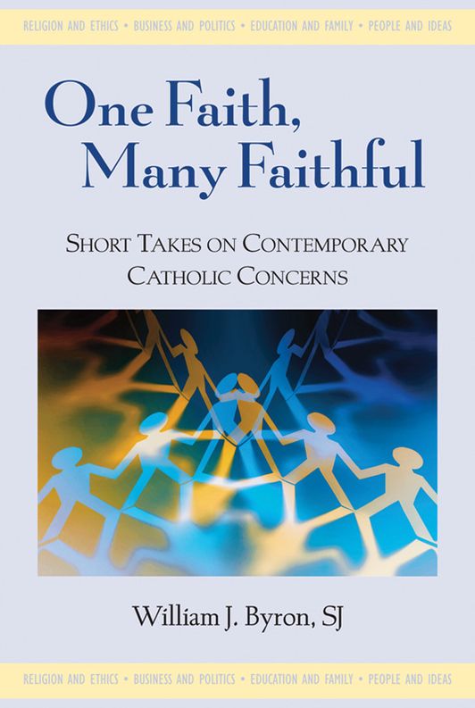 One Faith, many Faithful: Short Takes on Contemporary Catholic Concerns