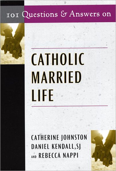 101 Questions & Answers on Catholic Married Life