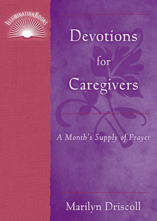 Devotions for Caregivers: A Month's Supply of Prayer