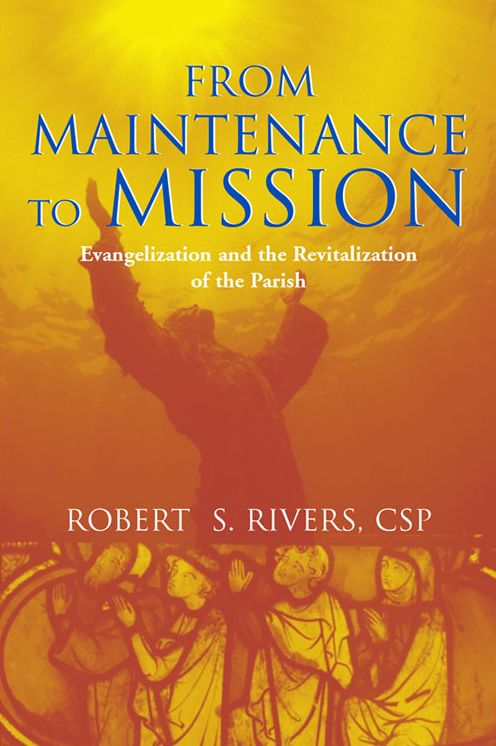 From Maintenance to Mission: Evangelization and the Revitalization of the Parish