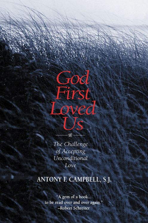 God First Loved Us: The Challenge of Aceepting Unconditional Love