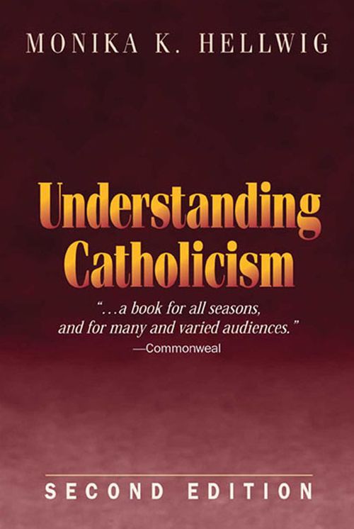 Understanding Catholicism (Second Edition)