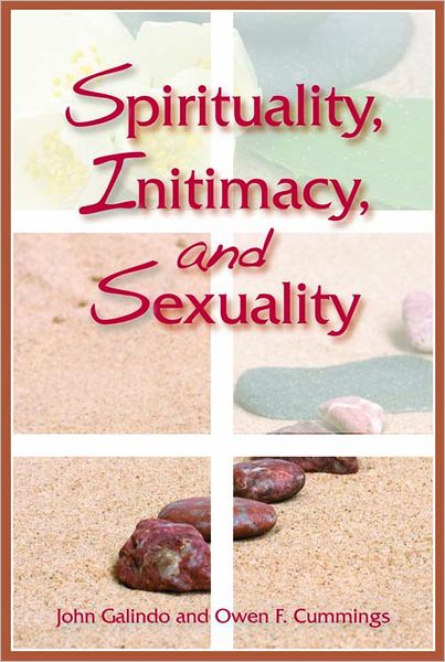 Spirituality, Intimacy, and Sexuality