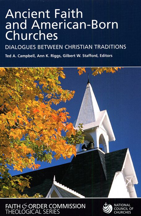 Ancient Faith and American-Born Churches: Dialogues between Christian Traditions