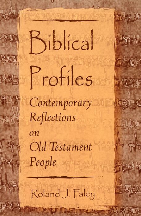 Biblical Profiles: Contemporary Reflections on Old Testament People