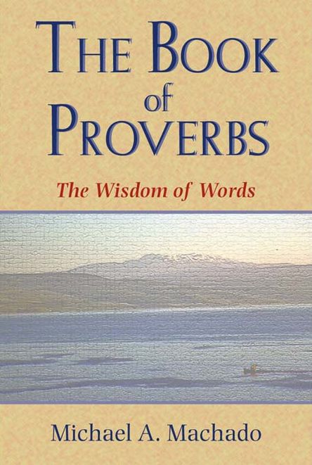 Book of Proverbs, The: The Wisdom of Words