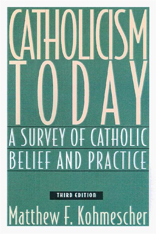 Catholicism Today: A Survey of Catholic Belief and Practice, Revised Edition