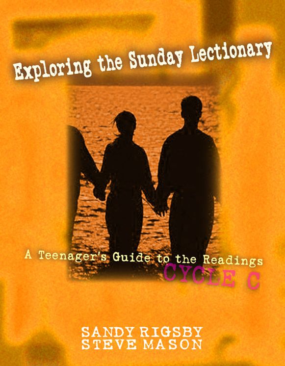 Exploring the Sunday Lectionary: A Teenager's Guide to the Readings - Cycle C