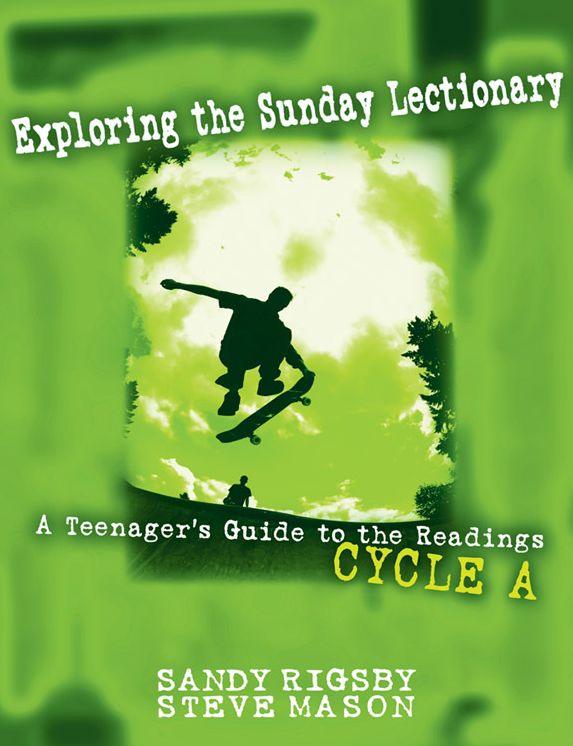 Exploring the Sunday Lectionary: A Teenager's Guide to the Readings - Cycle A