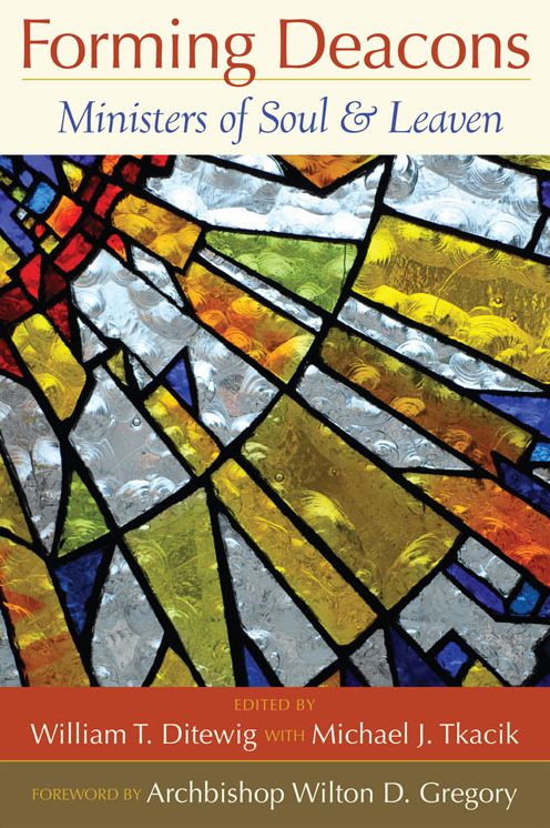 Forming Deacons: Ministers of Soul and Leaven