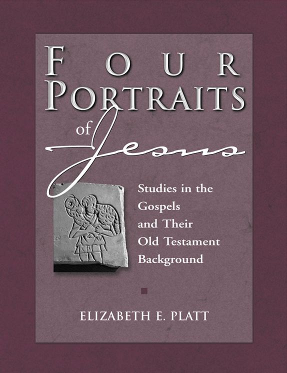 Four Portraits of Jesus: Studies in the Gospels and Their Old Testament Background