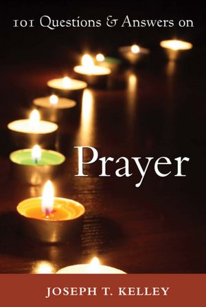 101 Q&A on Prayer