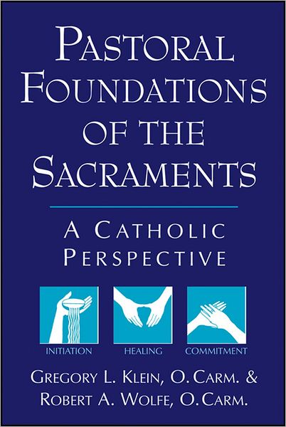 Pastoral Foundations of the Sacraments: A Catholic Perspective