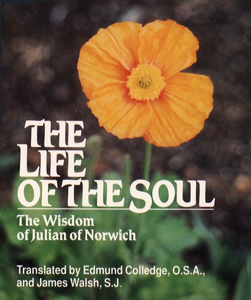 Life of the Soul, The: The Wisdom of Julian of Norwich