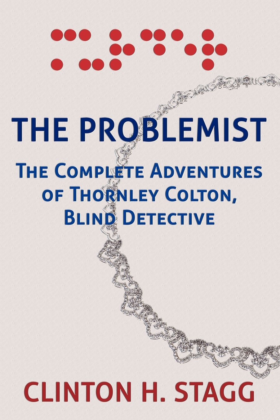 The Problemist: The Complete Adventures of Thornley Colton, Blind Detective