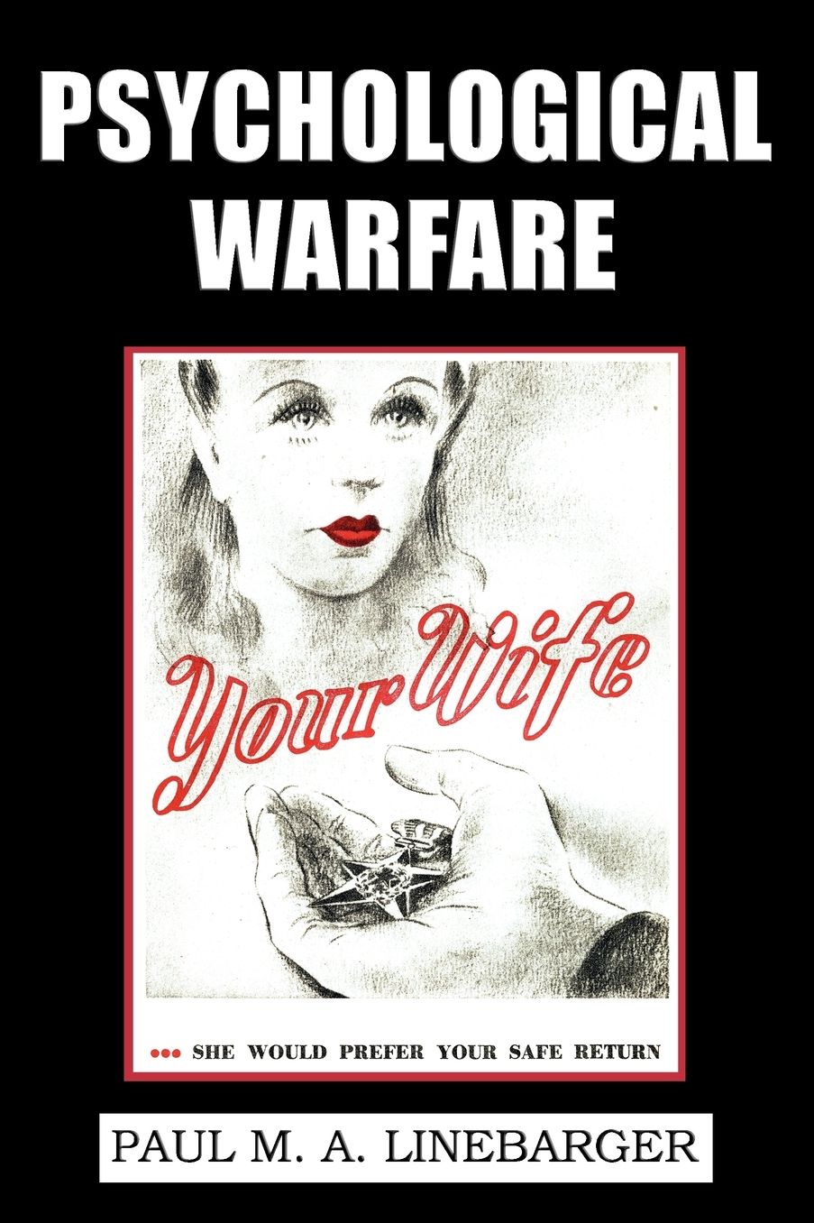 Psychological Warfare (Wwii Era Reprint)