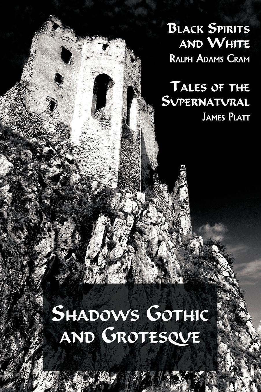 Shadows Gothic And Grotesque (Black Spirits And White; Tales Of The Supernatural)