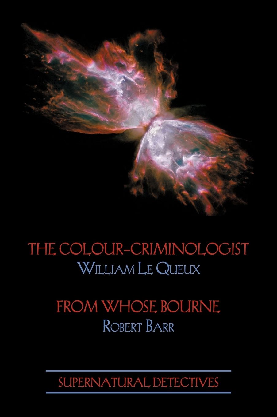 Supernatural Detectives 5: The Colour-Criminologist / From Whose Bourne