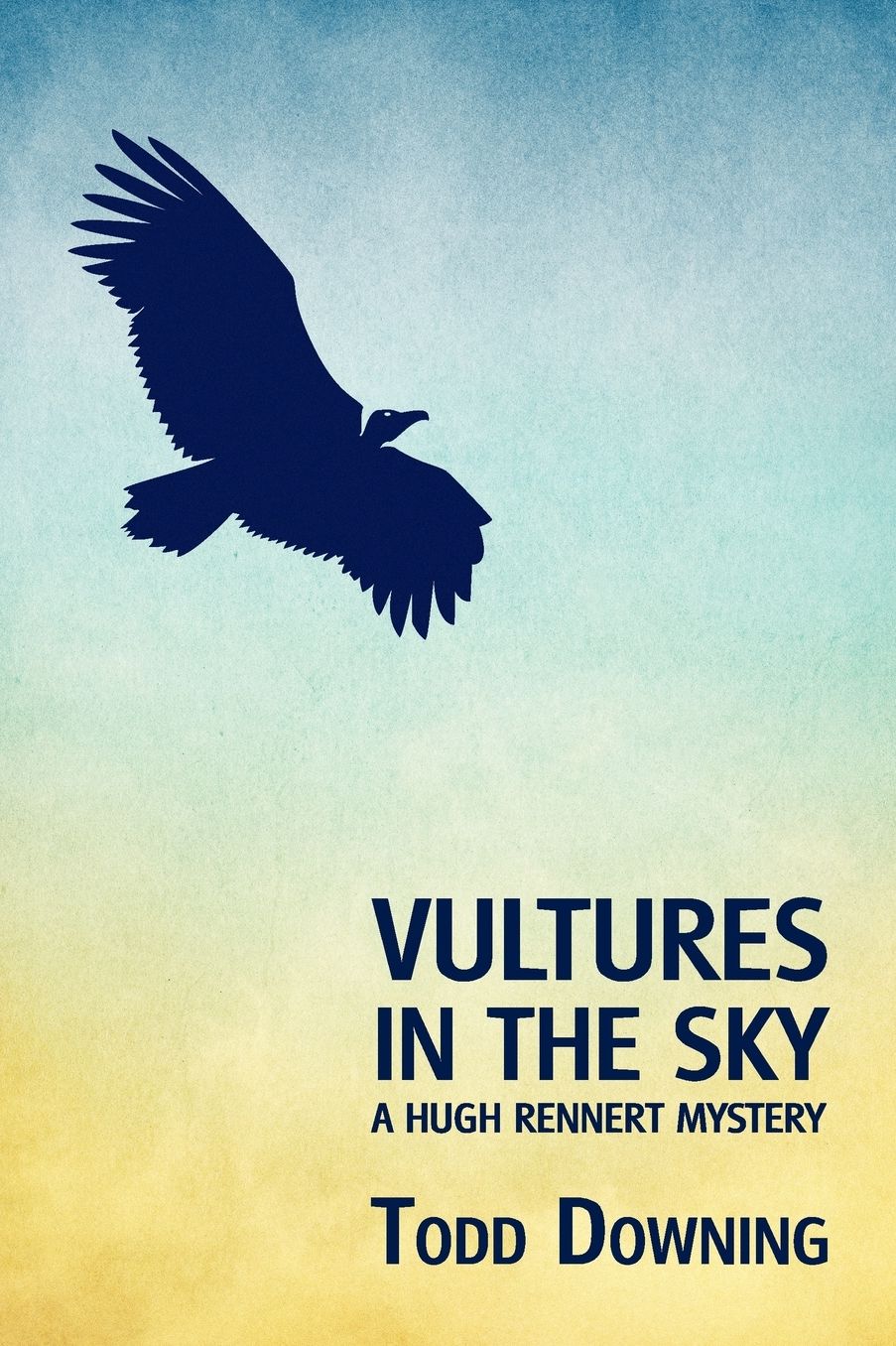 Vultures in the Sky (a Hugh Rennert Mystery)