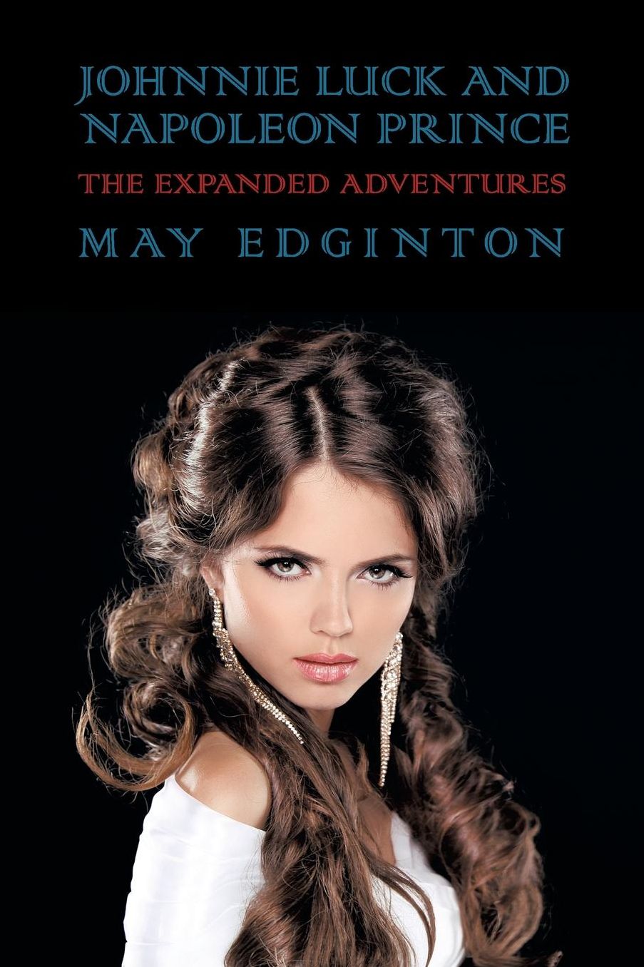 Johnnie Luck and Napoleon Prince: The Expanded Adventures