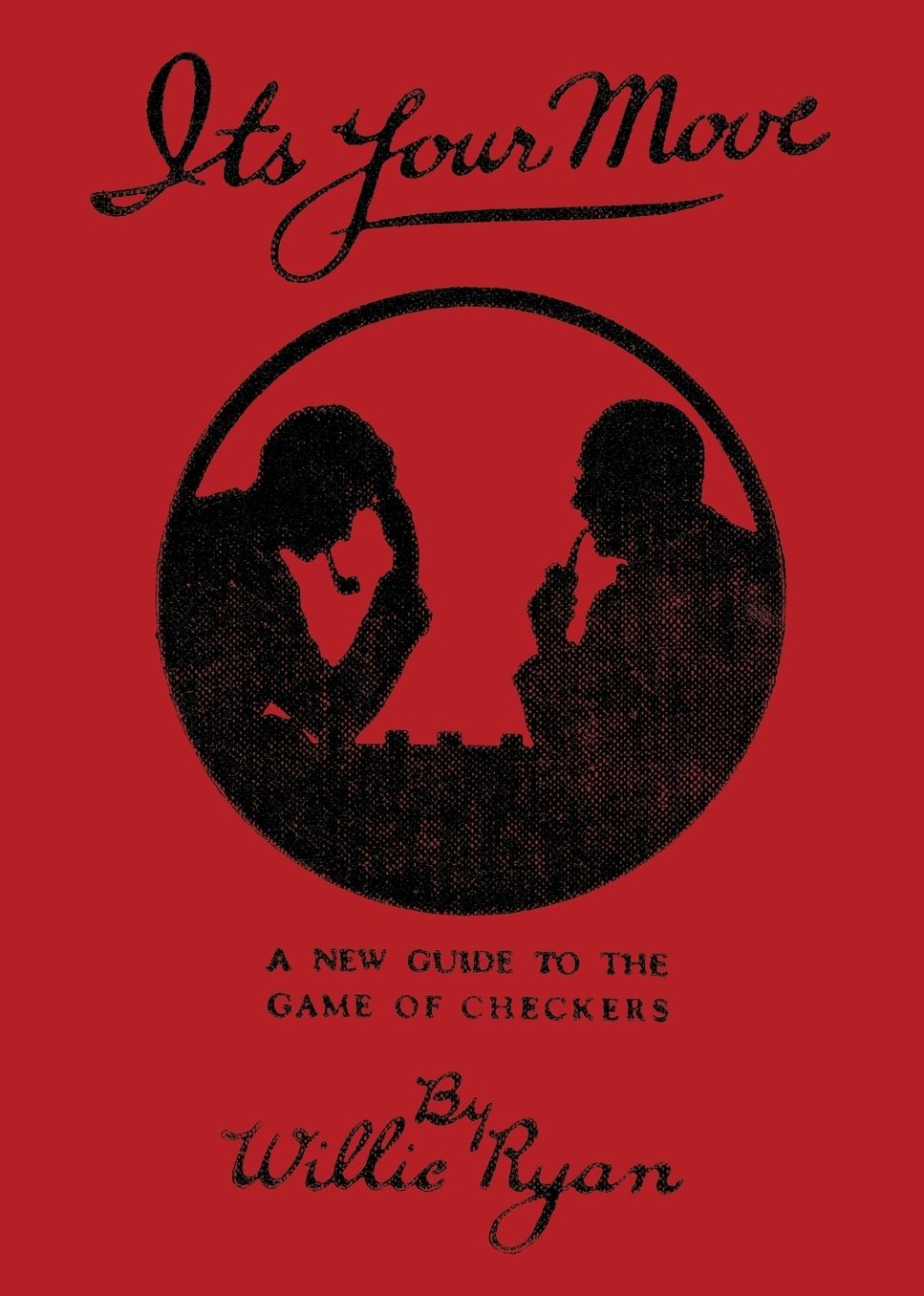 It's Your Move: A New Manual of Checkers (reprint edition)