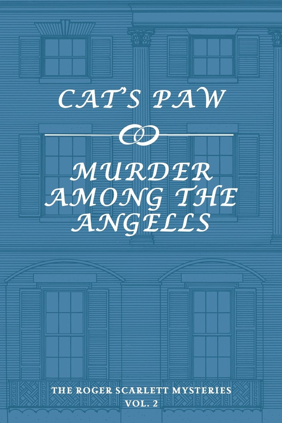 The Roger Scarlett Mysteries, Vol. 2: Cat's Paw / Murder Among the Angells