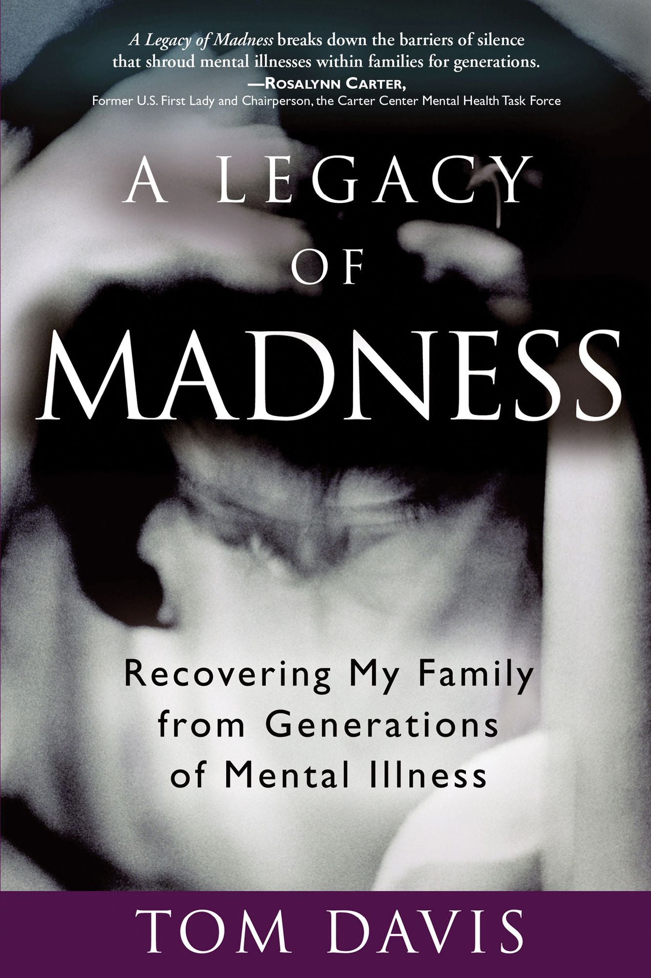 A Legacy of Madness: Recovering My Family from Generations of Mental Illness