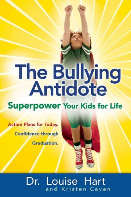 The Bullying Antidote: Superpower Your Kids for Life