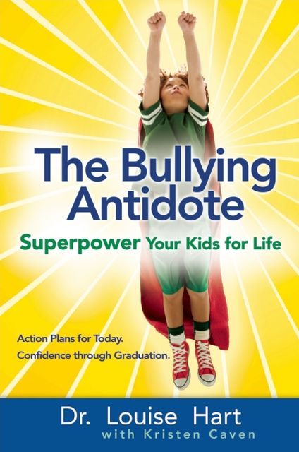 The Bullying Antidote: Superpower Your Kids for Life