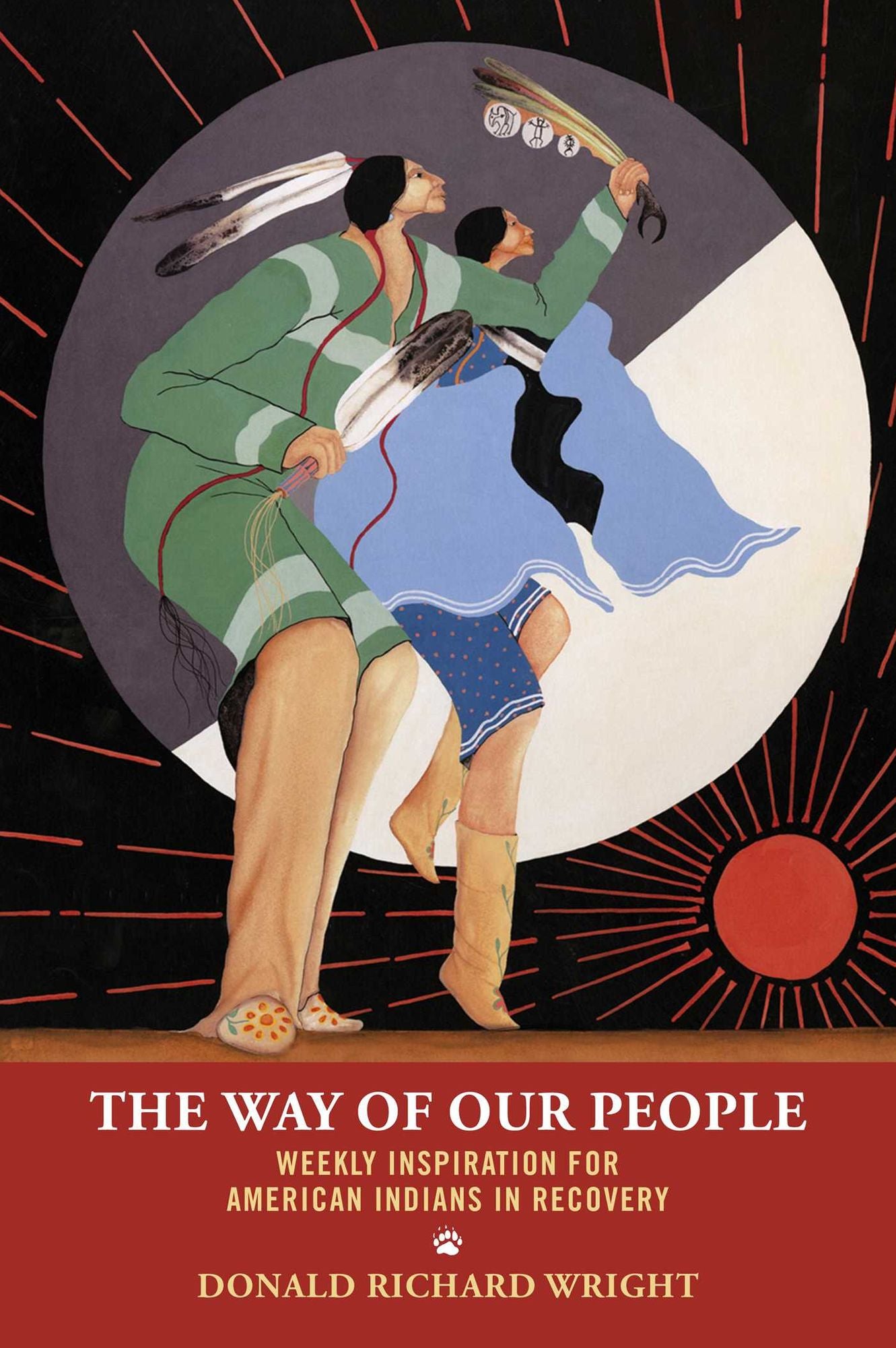 The Way of Our People: Weekly Inspiration for American Indians in Recovery from Alcoholism