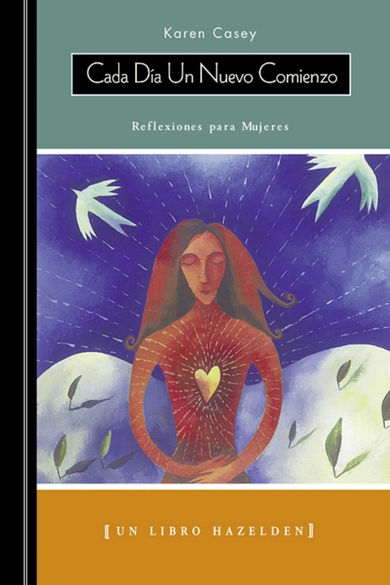 Cada Dia Un Nuevo Comienzo (Each Day a New Beginning): Reflexiones para Mujeres