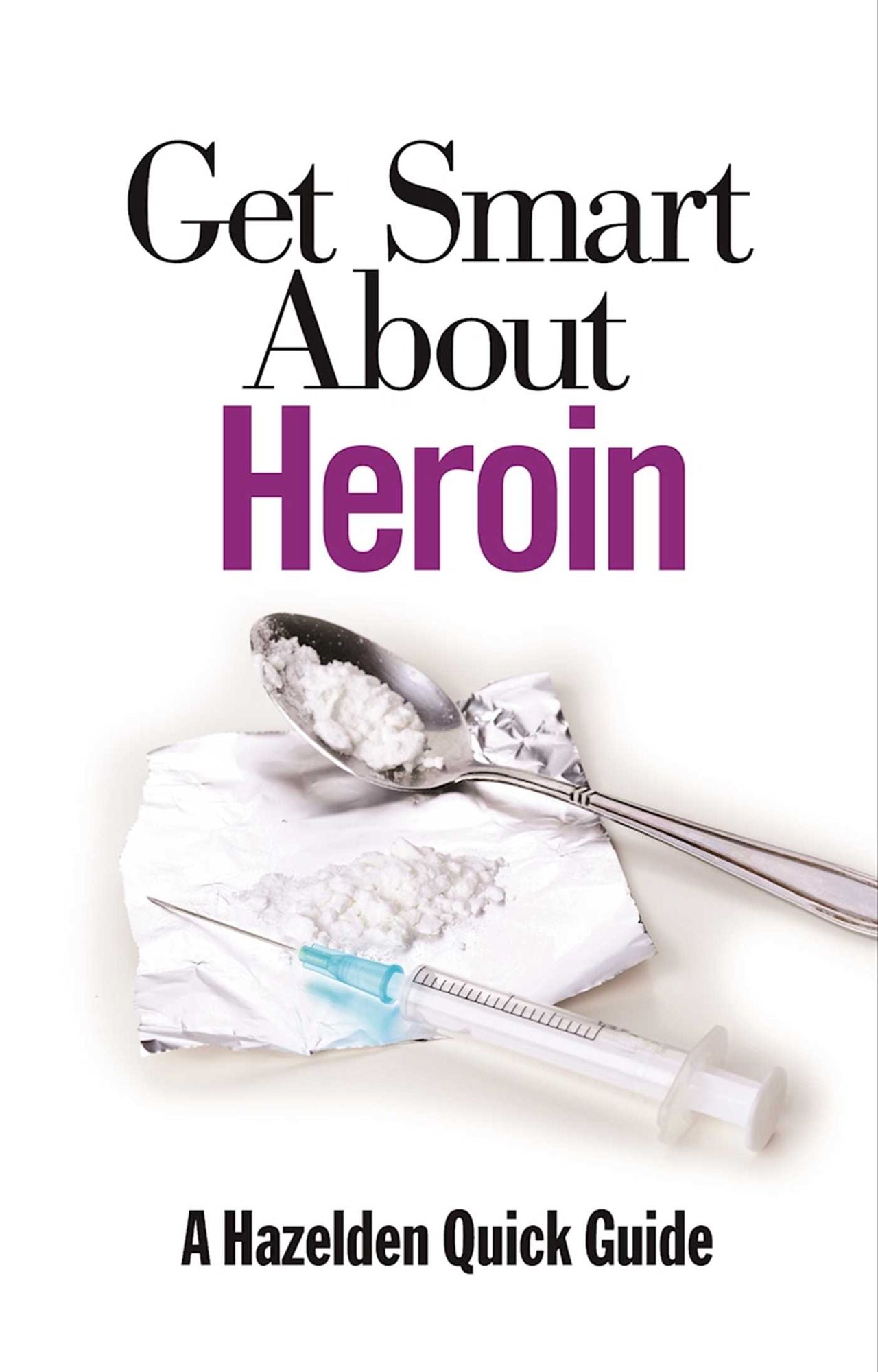 Get Smart About Heroin