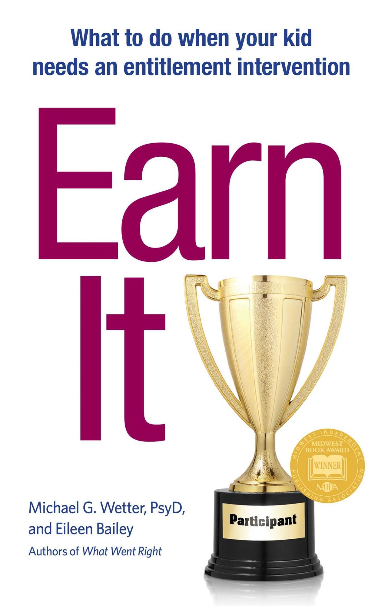 Earn It!: What to Do When Your Kid Needs an Entitlement Intervention