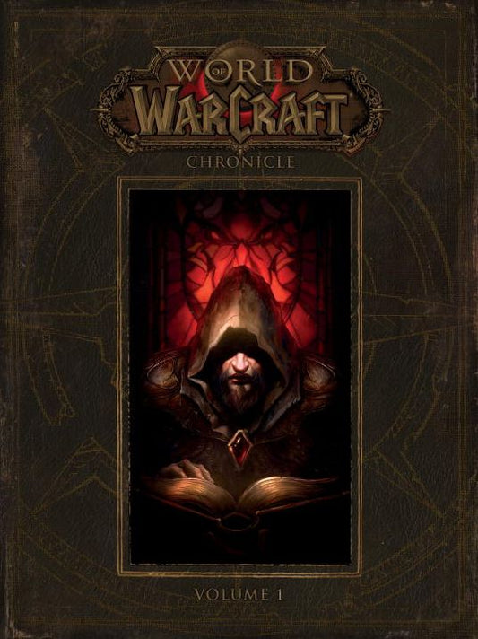 World of Warcraft: Chronicle, Volume 1 (World of Warcraft: Chronicle Series #1)