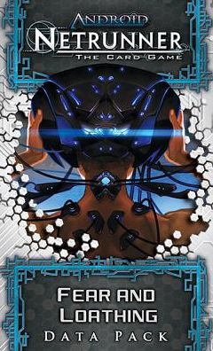 Android Netrunner Lcg: Fear and Loathing Data Pack