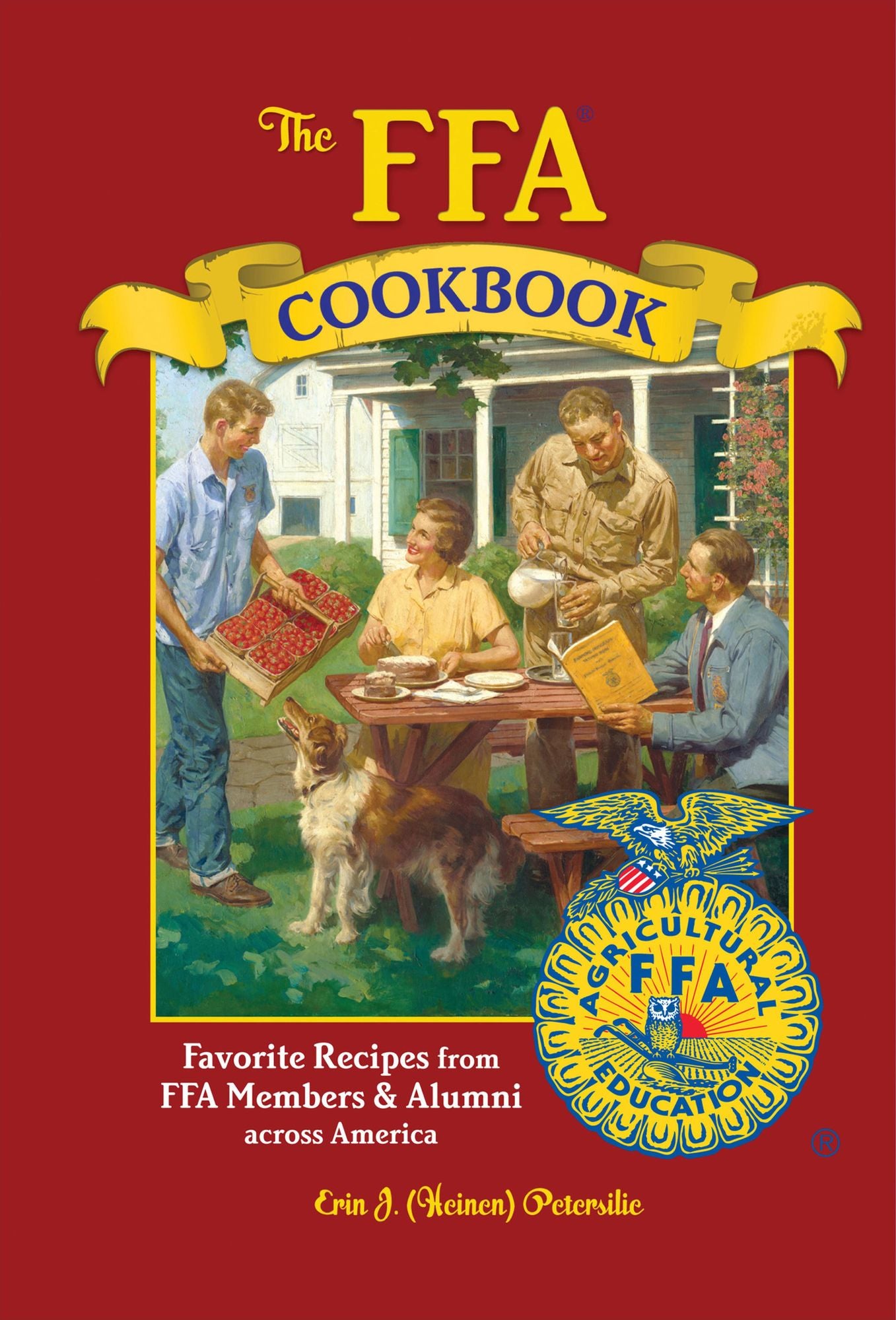 The FFA Cookbook: Favorite Recipes from FFA Members and Alumni Across America
