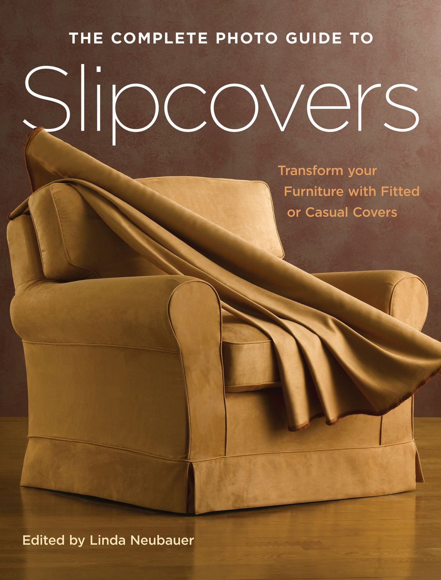 The Complete Photo Guide to Slipcovers: Transform Your Furniture with Fitted or Casual Covers