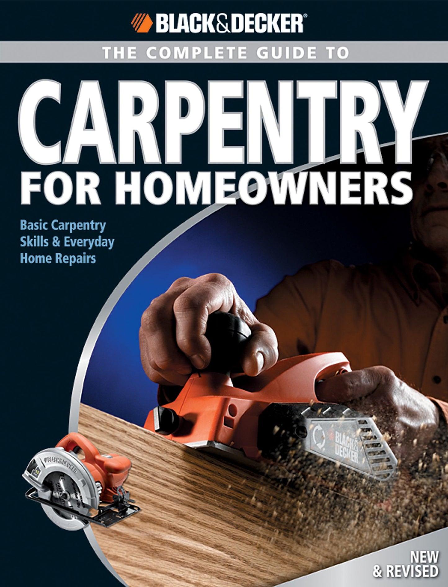 Black & Decker The Complete Guide to Carpentry for Homeowners: Basic Carpentry Skills & Everyday Home Repairs