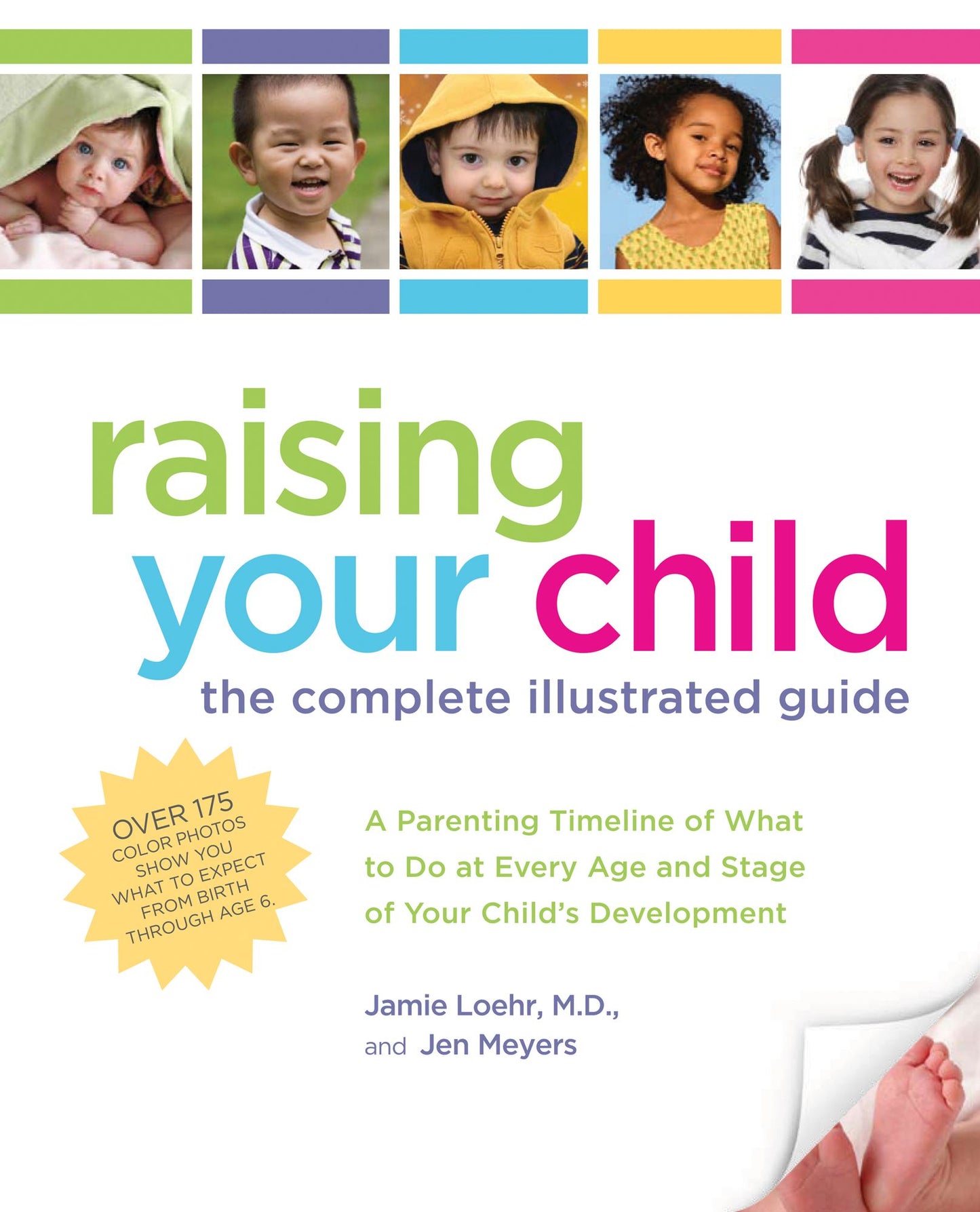 Raising Your Child: The Complete Illustrated Guide: A Parenting Timeline of What to Do at Every Age and Stage of Your Child's Development