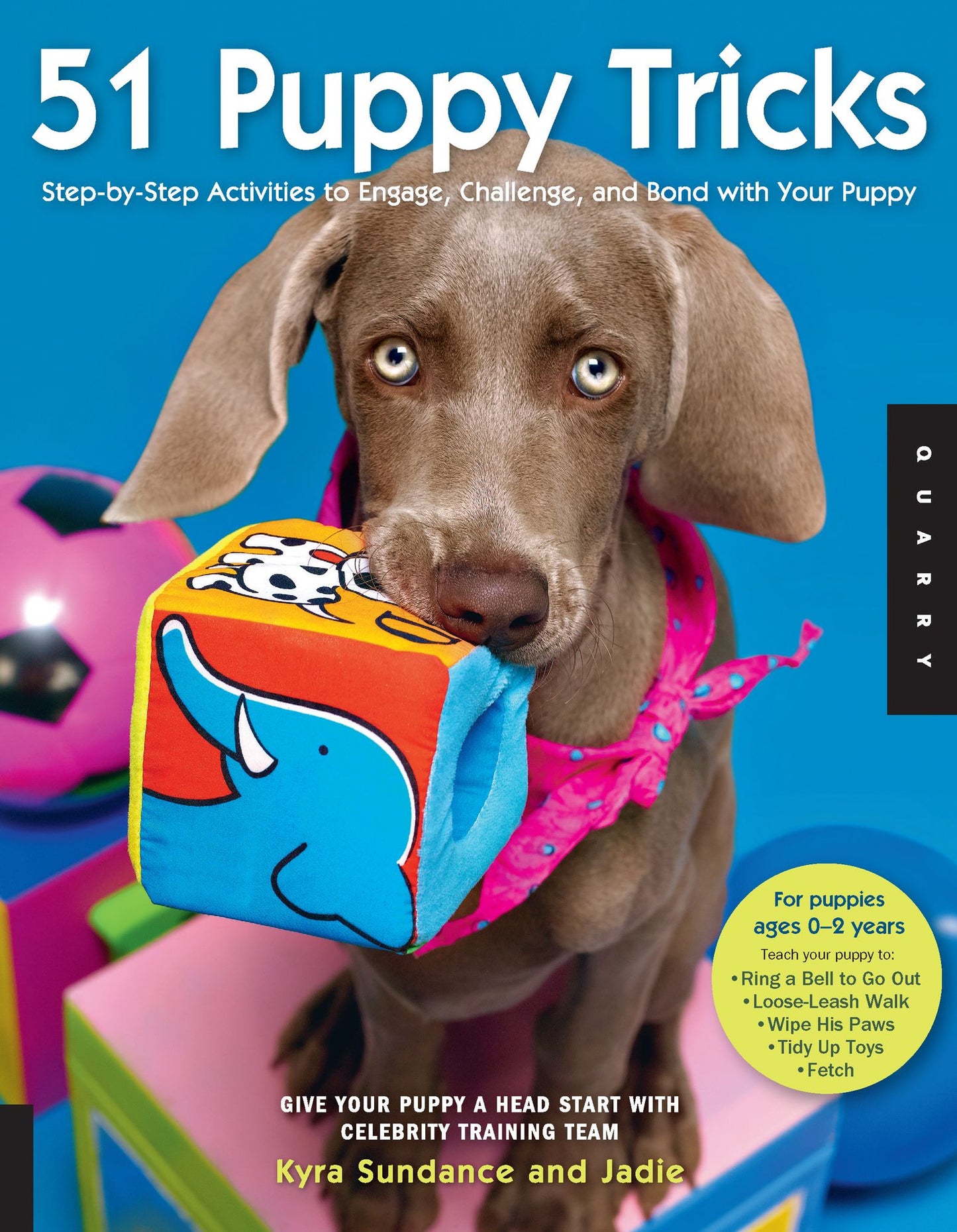 51 Puppy Tricks: Step-by-Step Activities to Engage, Challenge, and Bond with Your Puppy
