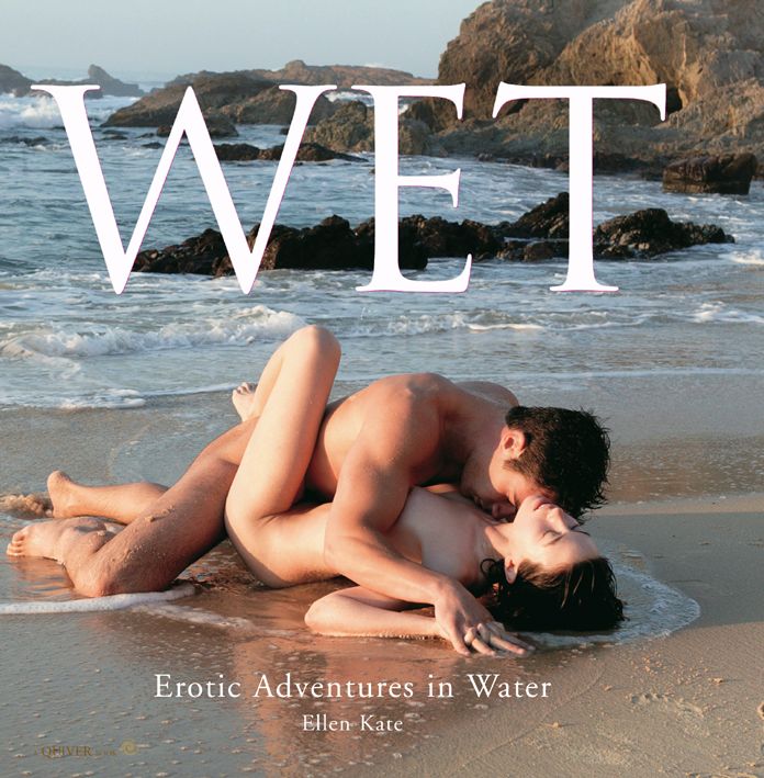 Wet: Erotic Adventures in Water