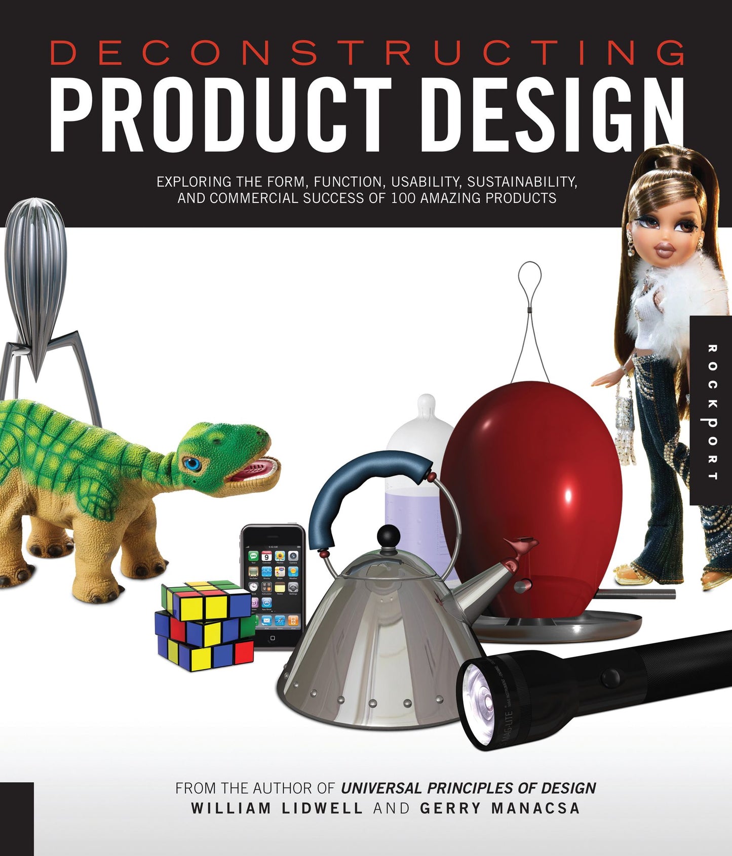 Deconstructing Product Design: Exploring the Form, Function, Usability, Sustainability, and Commercial Success of 100 Amazing Products (PagePerfect NOOK Book)